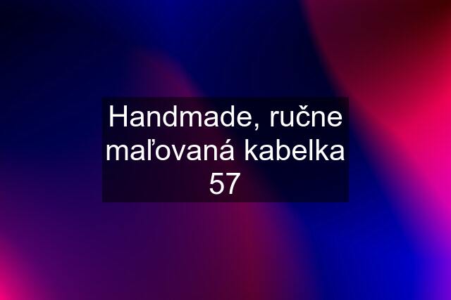 Handmade, ručne maľovaná kabelka 57