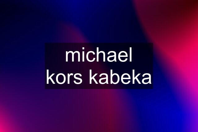 michael kors kabeka