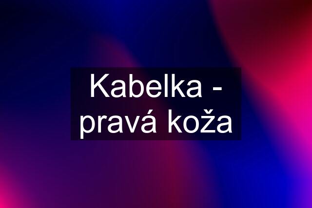 Kabelka - pravá koža