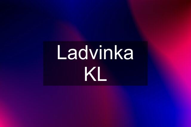 Ladvinka KL