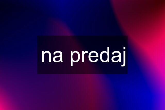 na predaj