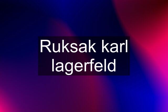 Ruksak karl lagerfeld