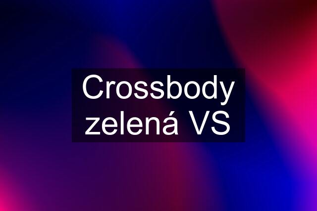 Crossbody zelená VS