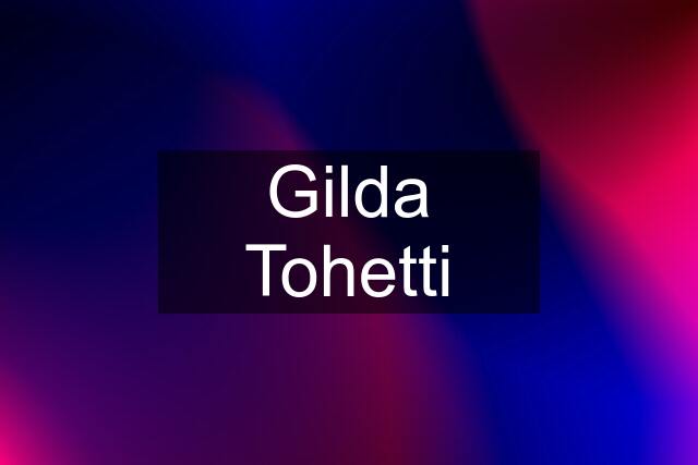 Gilda Tohetti