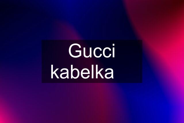 Gucci kabelka ❤️