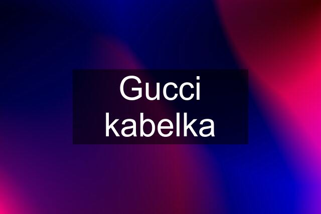 Gucci kabelka