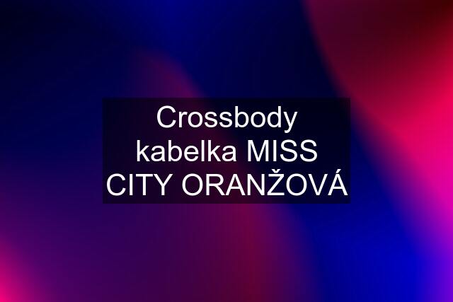 Crossbody kabelka MISS CITY ORANŽOVÁ