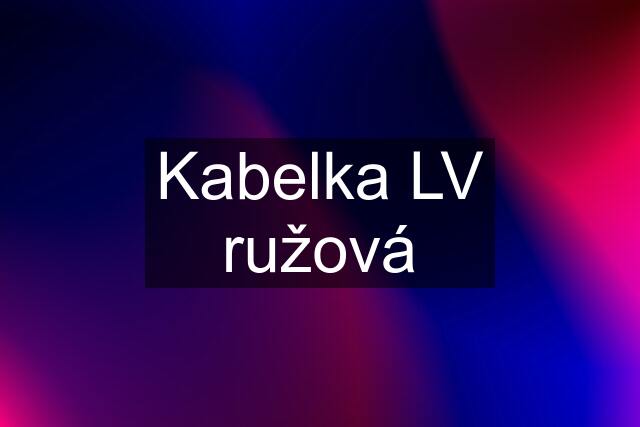 Kabelka LV ružová