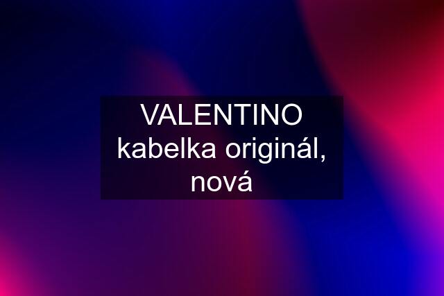 VALENTINO kabelka originál, nová