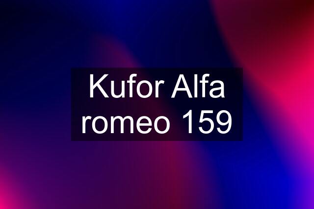 Kufor Alfa romeo 159