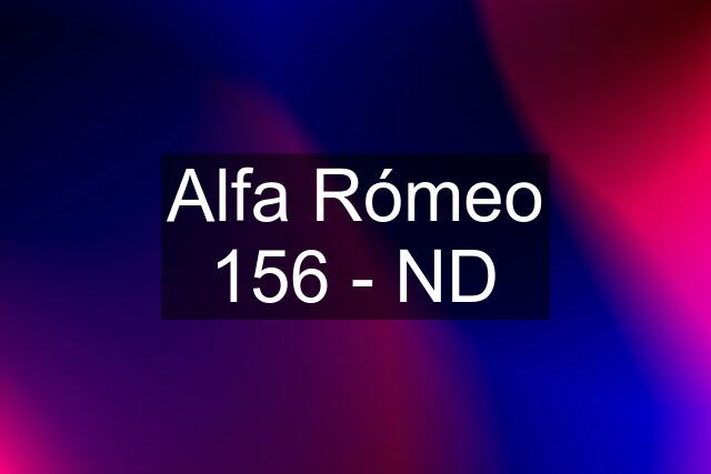 Alfa Rómeo 156 - ND