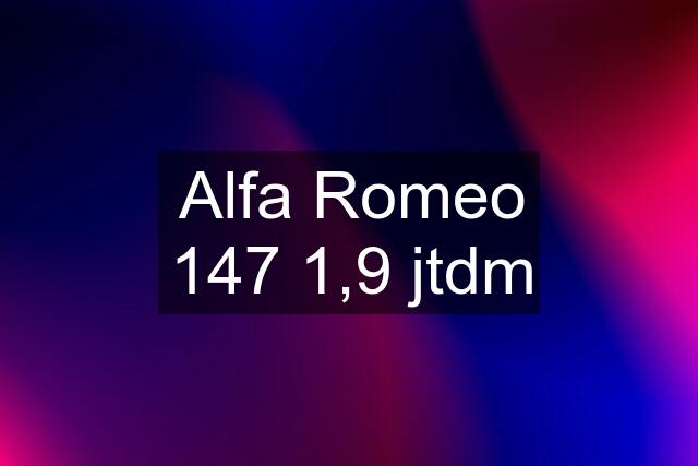 Alfa Romeo 147 1,9 jtdm