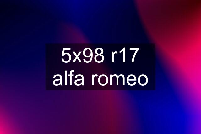 5x98 r17 alfa romeo