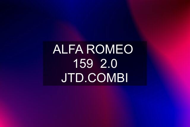 ALFA ROMEO  159  2.0 JTD.COMBI