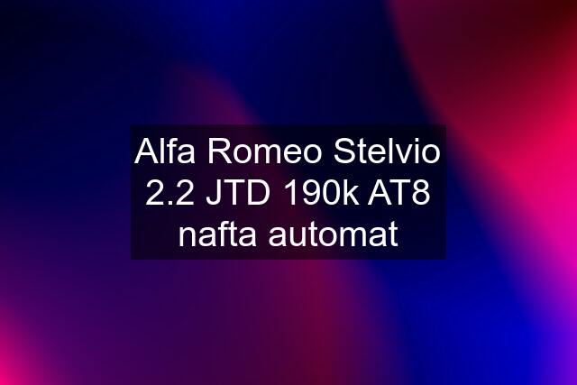 Alfa Romeo Stelvio 2.2 JTD 190k AT8 nafta automat