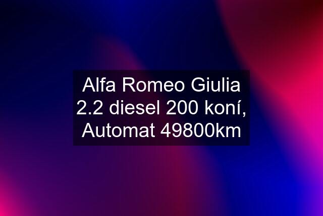 Alfa Romeo Giulia 2.2 diesel 200 koní, Automat 49800km
