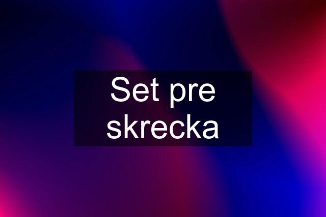 Set pre skrecka