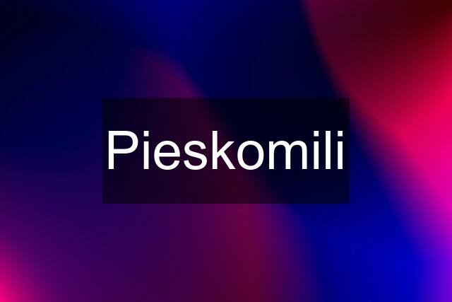 Pieskomili