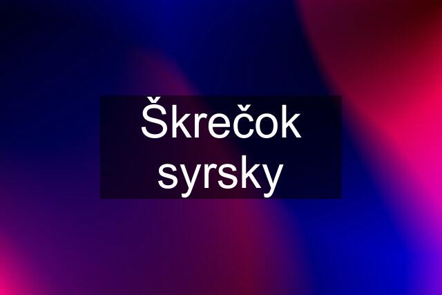 Škrečok syrsky