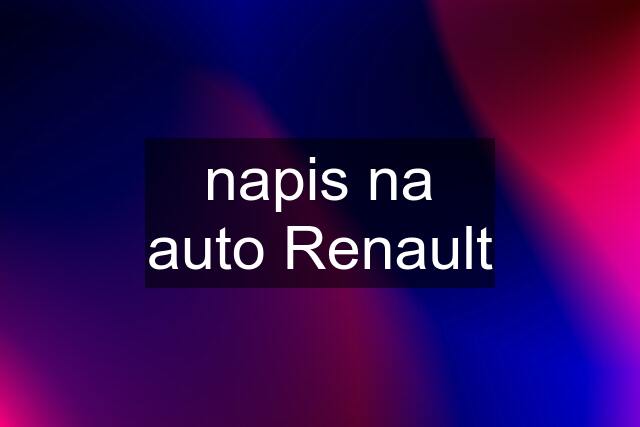 napis na auto Renault