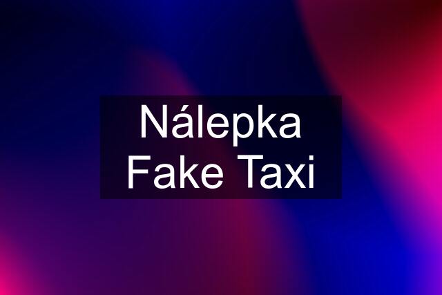 Nálepka Fake Taxi