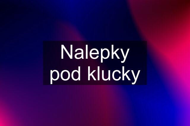 Nalepky pod klucky