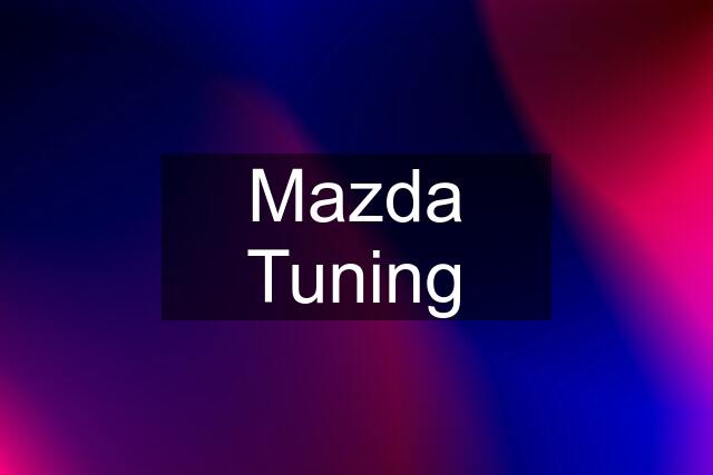 Mazda Tuning