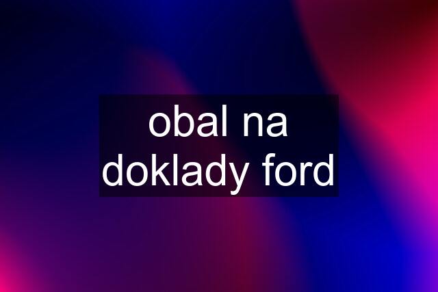 obal na doklady ford