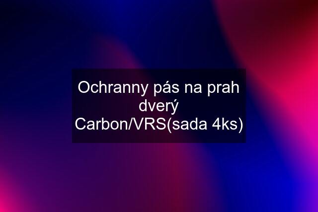 Ochranny pás na prah dverý Carbon/VRS(sada 4ks)