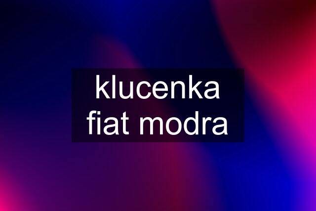 klucenka fiat modra