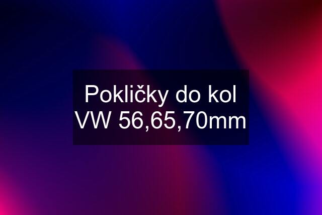 Pokličky do kol VW 56,65,70mm