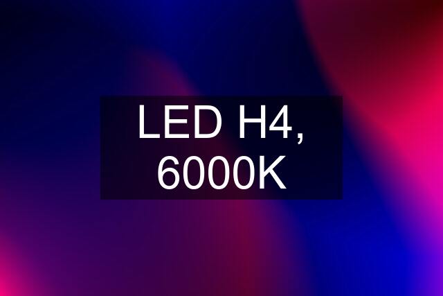 LED H4, 6000K