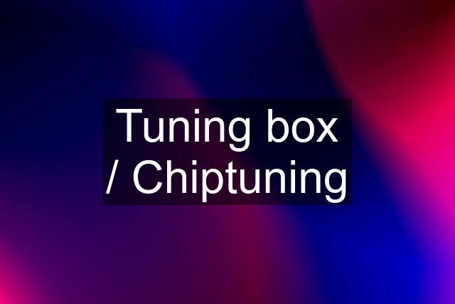 Tuning box / Chiptuning