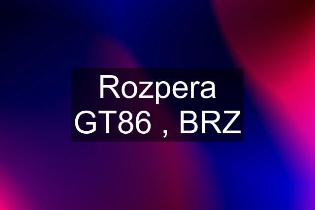 Rozpera GT86 , BRZ