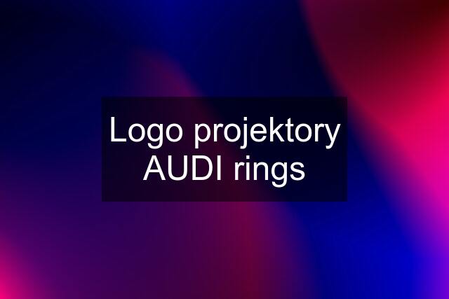 Logo projektory AUDI rings