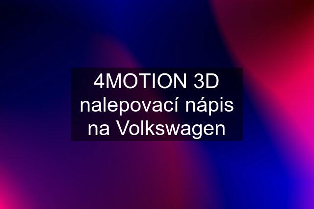 4MOTION 3D nalepovací nápis na Volkswagen