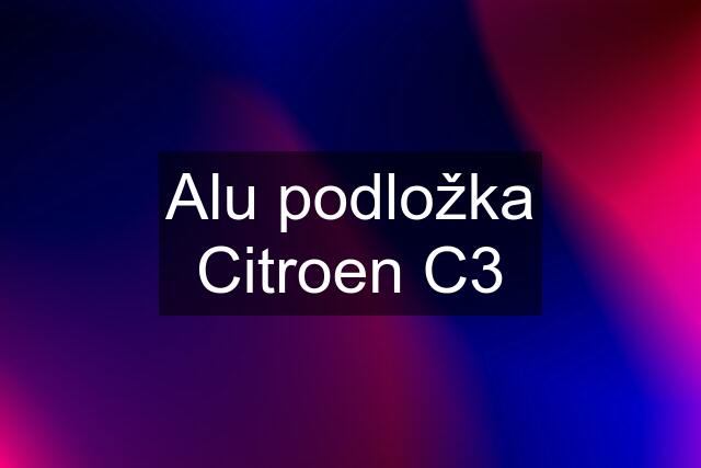 Alu podložka Citroen C3