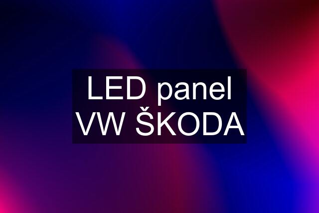 LED panel VW ŠKODA