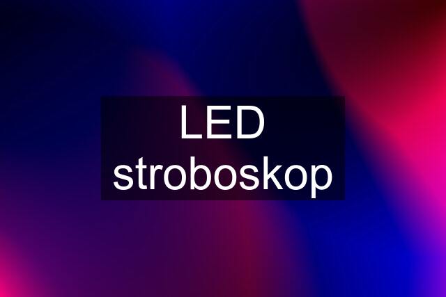 LED stroboskop