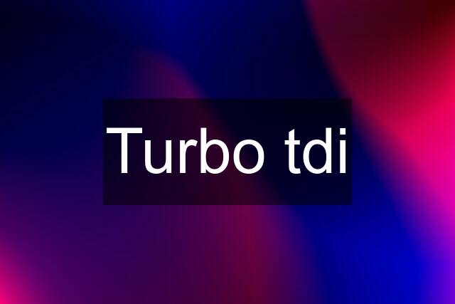 Turbo tdi