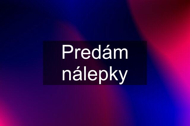 Predám nálepky