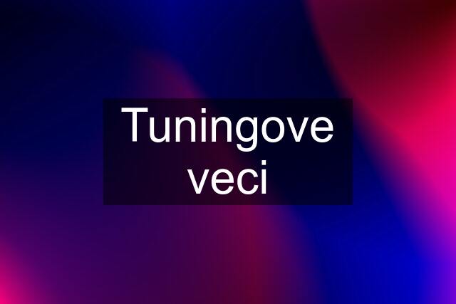 Tuningove veci