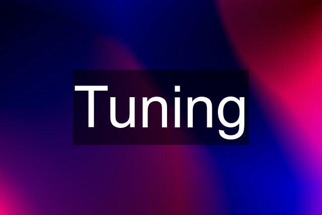 Tuning