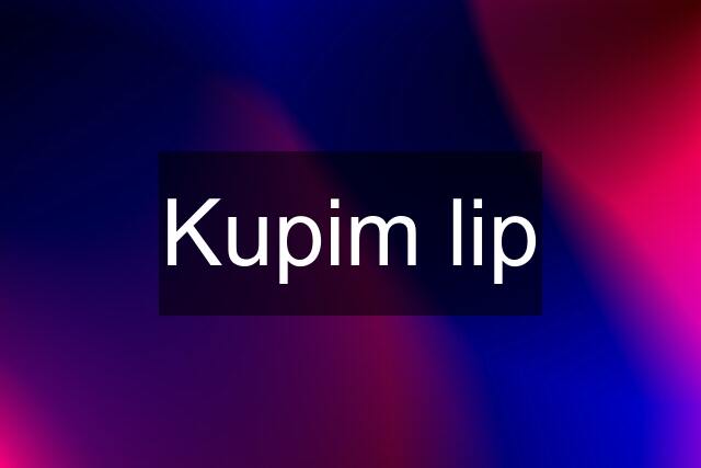 Kupim lip