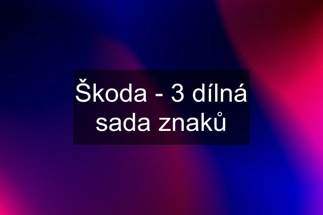 Škoda - 3 dílná sada znaků