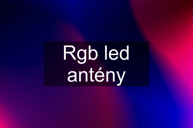 Rgb led antény