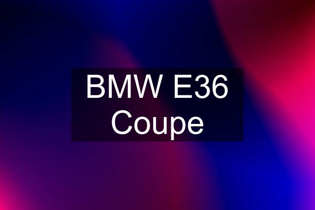 BMW E36 Coupe