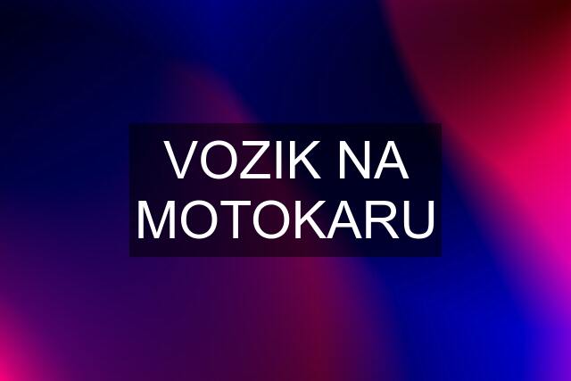 VOZIK NA MOTOKARU