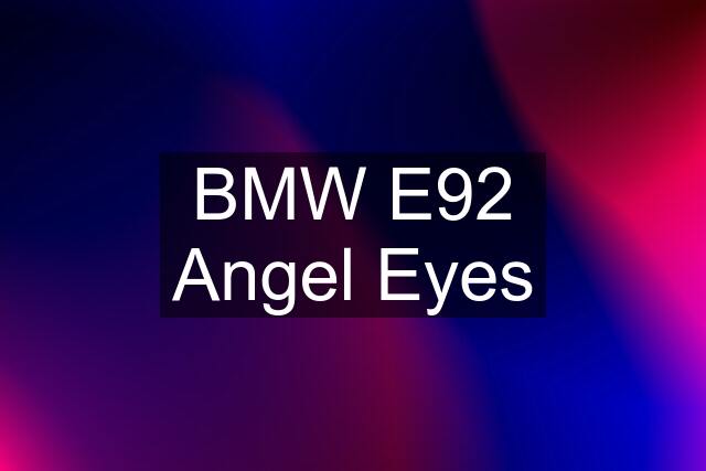 BMW E92 Angel Eyes