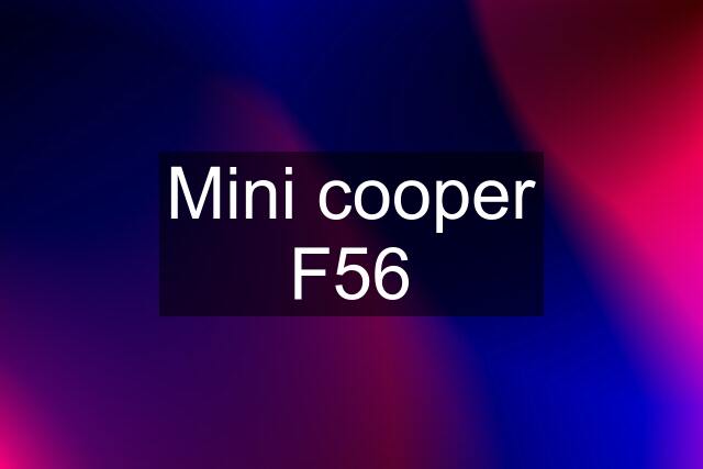 Mini cooper F56